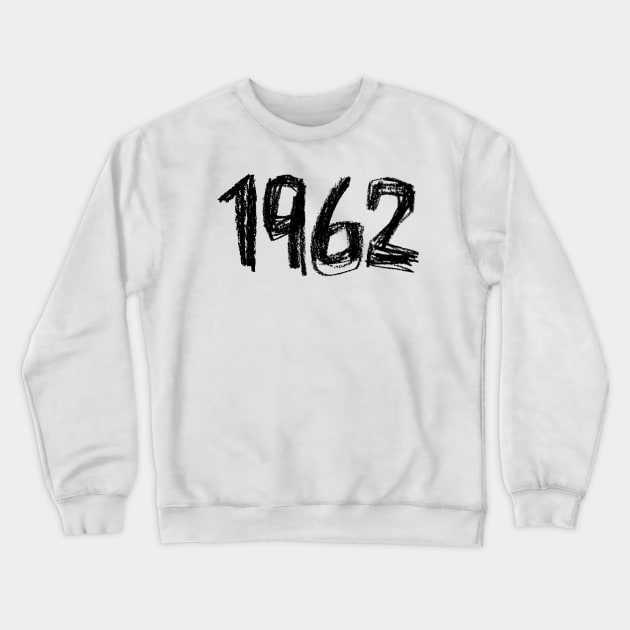 Year 1962, Born in 1962 Crewneck Sweatshirt by badlydrawnbabe